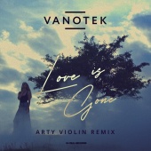 Vanotek - Love Is Gone [Arty Violin Remix]