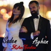 Ayhan - Aşkın Şarkısı (feat. Saden)