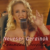 Neveser Gerginok - Yanımdaki Sevgilim