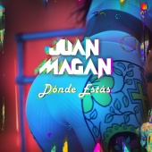 Juan Magán - Dónde Estás