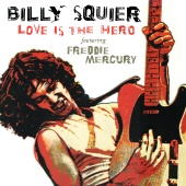 Billy Squier - Love Is The Hero (feat. Freddie Mercury)