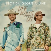 Florida Georgia Line - Life Rolls On [Deluxe]