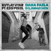 Kutlay Uyar - Daha Fazla Silinmeden (feat. Ezgi Pekel)