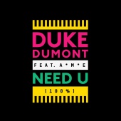 Duke Dumont - Need U (100%) [Remixes]