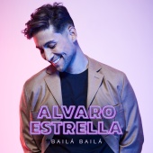 Alvaro Estrella - Bailá Bailá