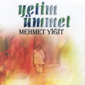 Mehmet Yiğit - Yetim Ümmet