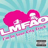 LMFAO - I'm In Your City Trick [Package]