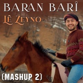 Baran Bari - Lê Zeyno (Mashup 2)