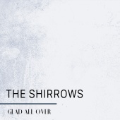 The Shirrows - Glad All Over