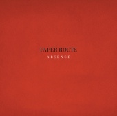 Paper Route - Absence [iTunes Exclusive]