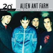 Alien Ant Farm - The Best Of Alien Ant Farm 20th Century Masters The Millennium Collection