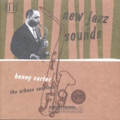 Benny Carter - New Jazz Sounds: The Benny Carter Verve Story
