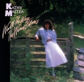 Kathy Mattea - Walk The Way The Wind Blows