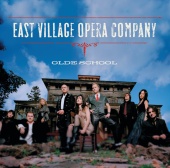 East Village Opera Company - Olde School