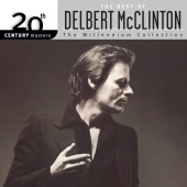 Delbert McClinton - The Best Of Delbert McClinton 20th Century Masters The Millennium Collection
