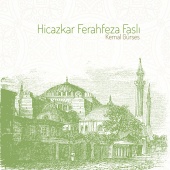Kemal Gürses - Hicazkar Ferahfeza Faslı