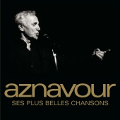 Charles Aznavour - Ses plus belles chansons
