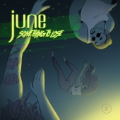 JUNE - Something To Lose