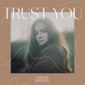 Emelie Hollow - Trust You