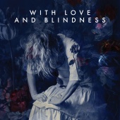 Sarah Neufeld - With Love And Blindness