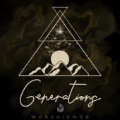WorshipMob - Generations / The Blessing