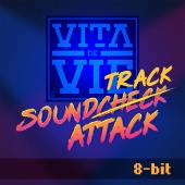 Vita de Vie - Soundtrack Attack [8-bit]