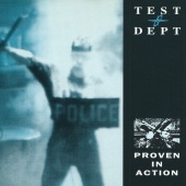 Test Dept. - Proven In Action [Live In Montréal]