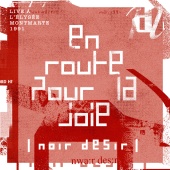 Noir Désir - En route pour la joie [Live à l'Elysée Montmartre / Mai 1991]