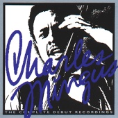 Charles Mingus - The Complete Debut Recordings