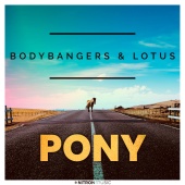 Bodybangers & Lotus - Pony