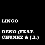 Deno - Lingo (feat. J.I the Prince of N.Y, Chunkz)