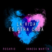 Rosario - La Vida Es Otra Cosa (feat. Vanesa Martín)