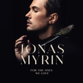 Jonas Myrin - For The Ones We Love