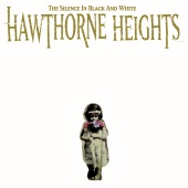 Hawthorne Heights - The Silence In Black And White [Re-Issue]