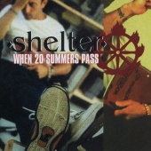 Shelter - When 20 Summers Pass