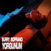 Burry Soprano - Yorgunum