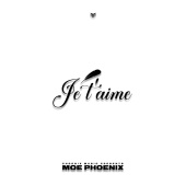 Moe Phoenix - JE T'AIME