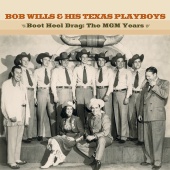 Bob Wills & His Texas Playboys - Boot Heel Drag: The MGM Years