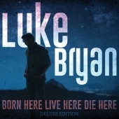 Luke Bryan - Born Here Live Here Die Here [Deluxe Edition]