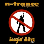N-Trance - Stayin' Alive (feat. Ricardo Da Force) [Freeloaders 2012 Mix]