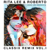 Rita Lee - Rita Lee & Roberto – Classix Remix Vol. l