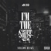 AK-69 - I'm The Shit (feat. Yellow Bucks)