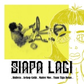 Hullera - SIAPA LAGI (feat. AE$OP CA$H, Matter Mos, Tuan Tigabelas)