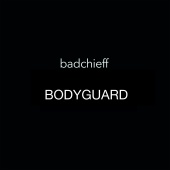 Badchieff - BODYGUARD