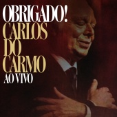 Carlos Do Carmo - Obrigado! [Ao Vivo]