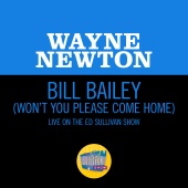 Wayne Newton - Bill Bailey (Won't You Please Come Home) [Live On The Ed Sullivan Show, May 30, 1965]