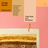 Cengiz Baysal - Cake Pants and Pie Shorts
