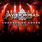 Javier Rosas Y Su Artillería Pesada - Cuadros De Adobe [En Vivo]