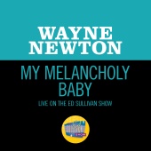 Wayne Newton - My Melancholy Baby [Live On The Ed Sullivan Show, December 12, 1965]