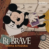 Shinya Kiyozuka - BE BRAVE